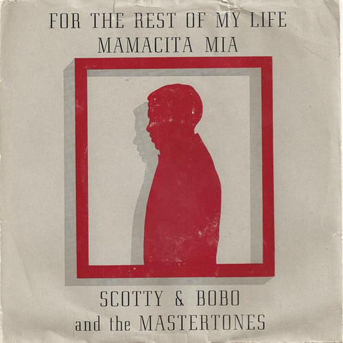 The Mastertones, Scotty & Bobo And The Mastertones - Mamacita Mia / For The Rest Of My Life (7", Single)