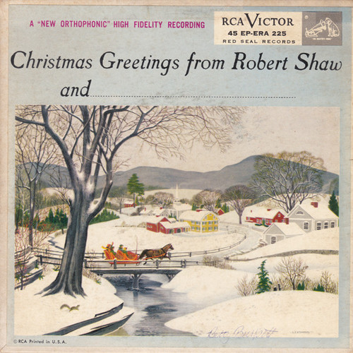 Robert Shaw - Christmas Greetings From Robert Shaw And .......... (Good King Wenceslas And Other Christmas Selections) - RCA Victor Red Seal, RCA Victor Red Seal, RCA Victor Red Seal - 45 EP-ERA 225, ERA-225, ERA 225 - 7", EP 1015310275