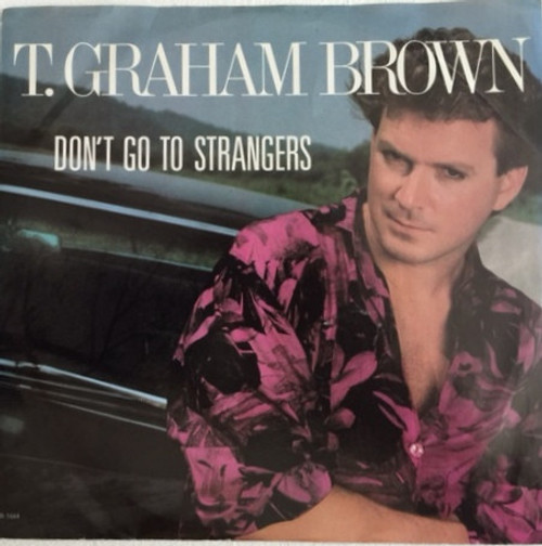 T. Graham Brown - Don't Go To Strangers / Rock It, Billy (7", Single, SRC)