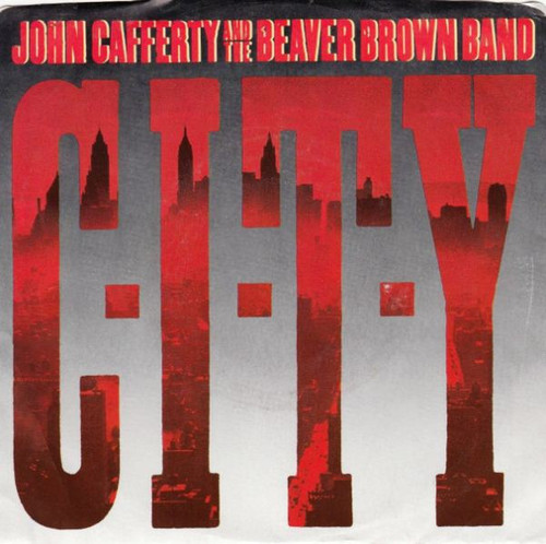 John Cafferty And The Beaver Brown Band - C-I-T-Y  (7")