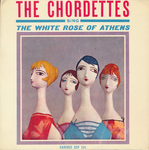 The Chordettes - The Chordettes Sing The White Rose Of Athens (7", EP)