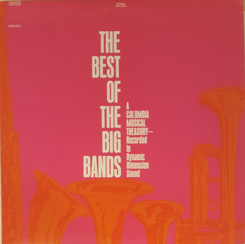 Various - The Best Of The Big Bands: A Columbia Musical Treasury - Recorded In Dynamic Dimension Sound (2xLP, Comp, Club)