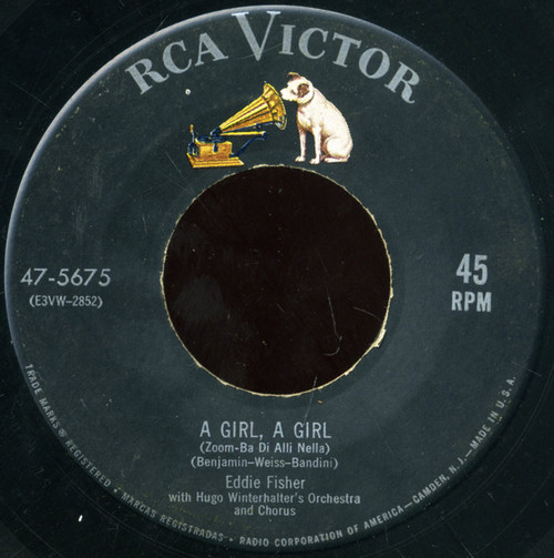 Eddie Fisher - A Girl, A Girl (Zoom-Ba Di Alli Nella) / Anema E Core (With All My Heart And Soul) - RCA Victor - 47-5675 - 7" 1028228726