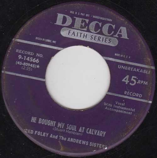 Red Foley And The Andrews Sisters - It Is No Secret / He Bought My Soul At Calvary (7")