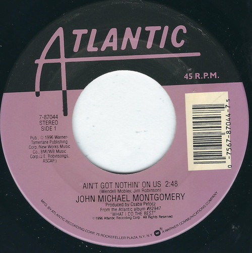 John Michael Montgomery - Ain't Got Nothin' On Us / I Miss You A Little (7")