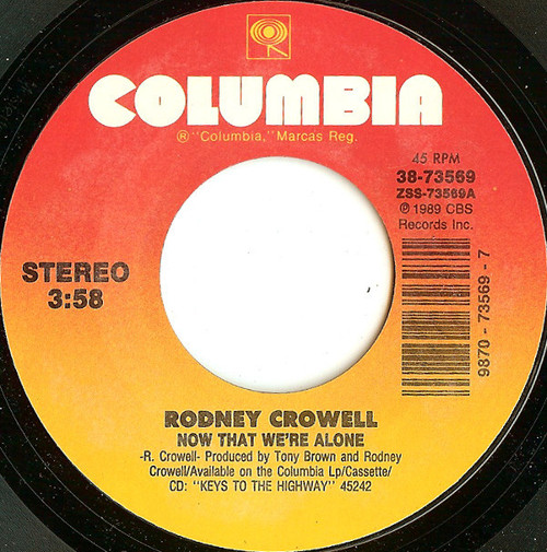 Rodney Crowell - Now That We're Alone (7", Styrene, Car)