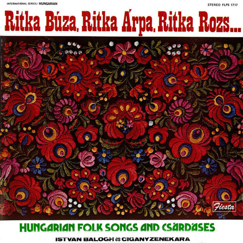 István Balogh És Cigányzenekara - Ritka Búza, Ritka Aŕpa, Ritka Rozs... (Hungarian Folk Songs And Csárdáses) (LP, Album)