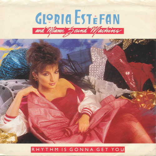 Gloria Estefan And Miami Sound Machine* - Rhythm Is Gonna Get You (7", Single, Styrene, Car)