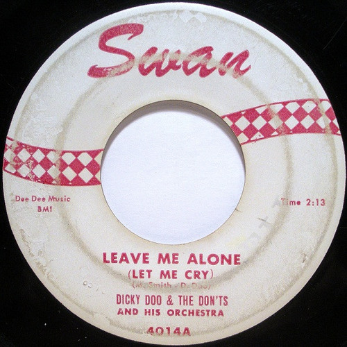 Dicky Doo & The Don'ts - Leave Me Alone (Let Me Cry) (7")