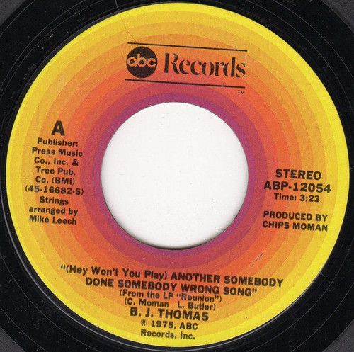 B.J. Thomas - (Hey Won't You Play) Another Somebody Done Somebody Wrong Song (7", Single, Styrene, Ter)