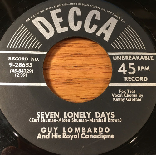 Guy Lombardo And His Royal Canadians - Seven Lonely Days / Downhearted (7")