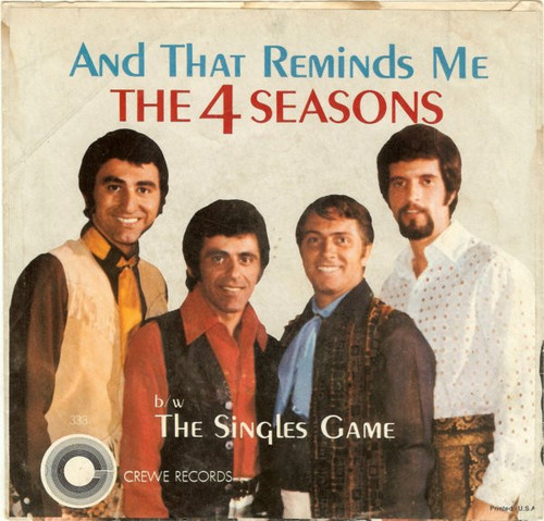 The 4 Seasons* - And That Reminds Me (My Heart Reminds Me) / The Singles Game (7", Single)