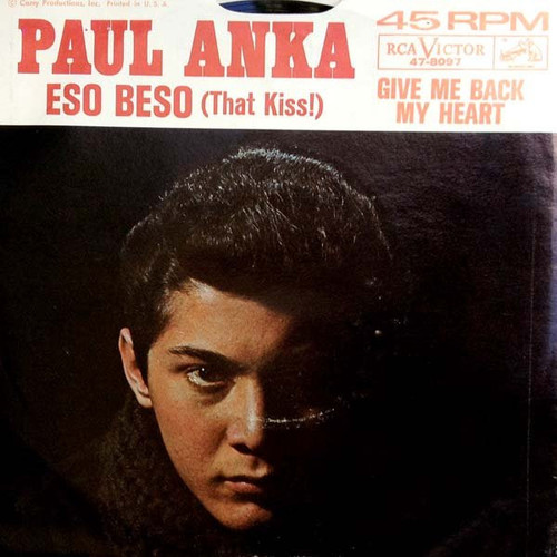 Paul Anka - Eso Beso (That Kiss!) / Give Me Back My Heart (7", Roc)