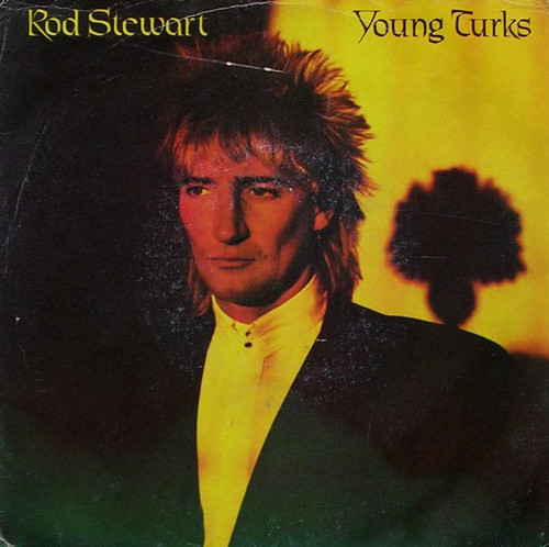 Rod Stewart - Young Turks (7", Single)