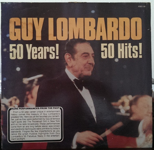 Guy Lombardo - 50 Years! 50 Hits! (Beautiful Medleys Of 50 All-Time Guy Favorites) - Suffolk Marketing, Inc. - SMI 1-16 - LP, Comp 1046644110