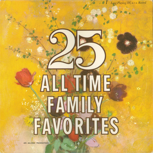Unknown Artist - 25 All Time Family Favorites - All Disc - ADS-1 - LP, Comp 1046644727