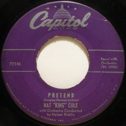 Nat "King" Cole* / Nat "King" Cole And The Trio* - Pretend / Don't Let Your Eyes Go Shopping (For Your Heart) (7", Single)