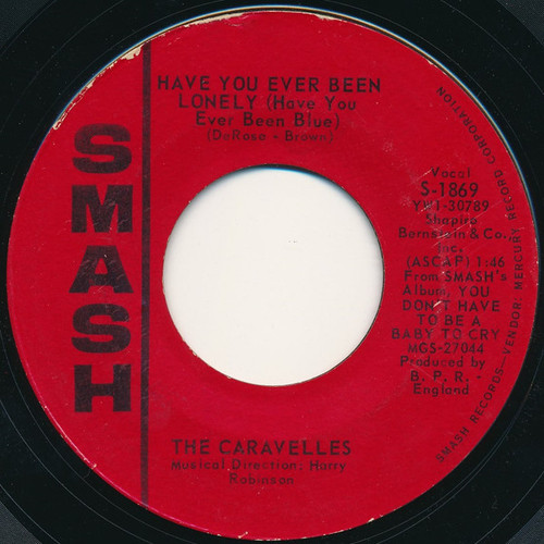 The Caravelles - Have You Ever Been Lonely (Have You Ever Been Blue) - Smash Records (4) - S-1869 - 7", Single 1056169066