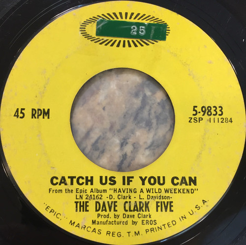 The Dave Clark Five - Catch Us If You Can - Epic - 2897591 - 7", Single, Styrene 1056170809