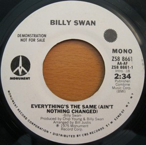 Billy Swan - Everything's The Same (Ain't Nothing Changed) (7", Mono, Promo)