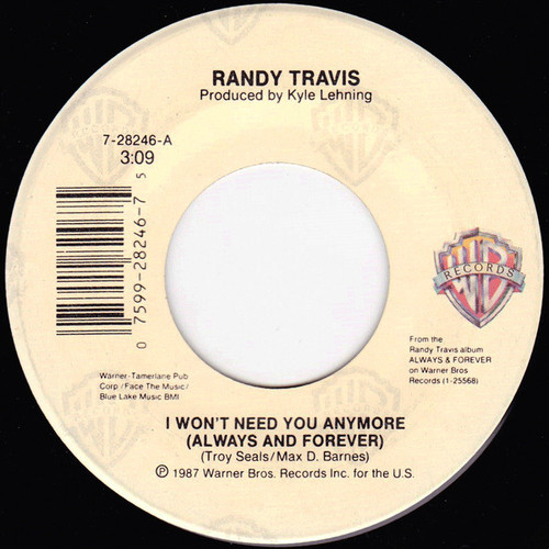 Randy Travis - I Won't Need You Anymore (Always And Forever) (7", Spe)