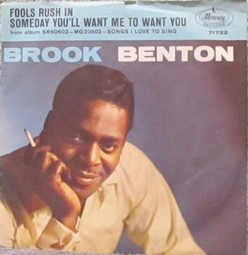 Brook Benton - Fools Rush In (Where Angels Fear To Tread) / Someday You'll Want Me To Want You (7", Single)
