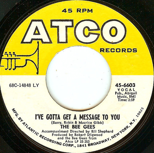 Bee Gees - I've Gotta Get A Message To You - ATCO Records - 45-6603 - 7", Single, LY 1058418645
