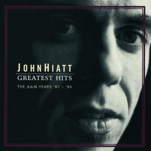 John Hiatt - Greatest Hits The A&M Years '87-'94 (CD, Comp, RE)