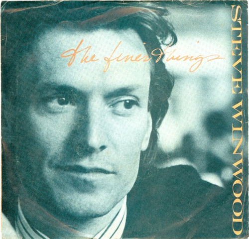 Steve Winwood - The Finer Things (7", Styrene)
