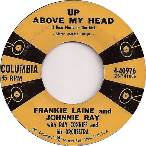 Frankie Laine & Johnnie Ray With Ray Conniff And His Orchestra* - Up Above My Head (I Hear Music In The Air) (7", Single)