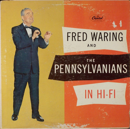 Fred Waring & The Pennsylvanians - Fred Waring & The Pennsylvanians In Hi-Fi - Capitol Records, Capitol Records - W845, W-845 - LP, Album, Mono 1068382647