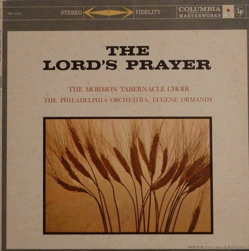 Mormon Tabernacle Choir / The Philadelphia Orchestra, Eugene Ormandy - The Lord's Prayer - Columbia Masterworks - MS 6068 - LP, Album 1068804805