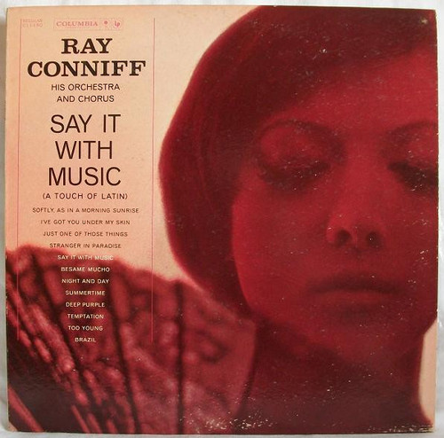 Ray Conniff, His Orchestra And Chorus* - Say It With Music (A Touch Of Latin) (LP, Mono)