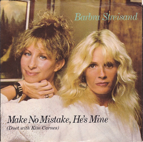 Barbra Streisand Duet With Kim Carnes - Make No Mistake, He's Mine (7", Single, Styrene, Pit)
