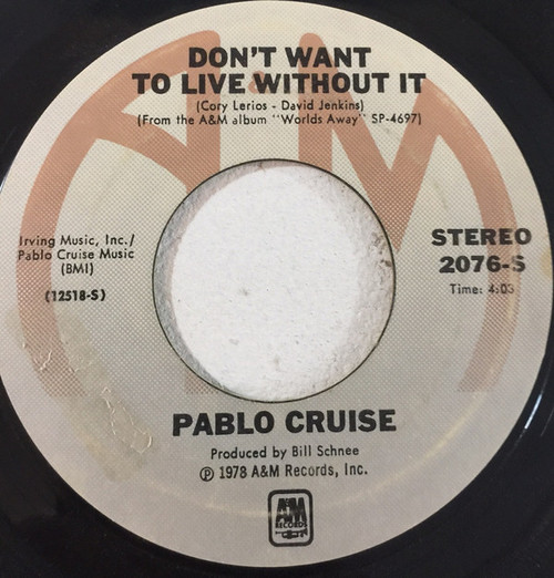 Pablo Cruise - Don't Want To Live Without It - A&M Records - 2076-S - 7", Single, Mon 1073987311