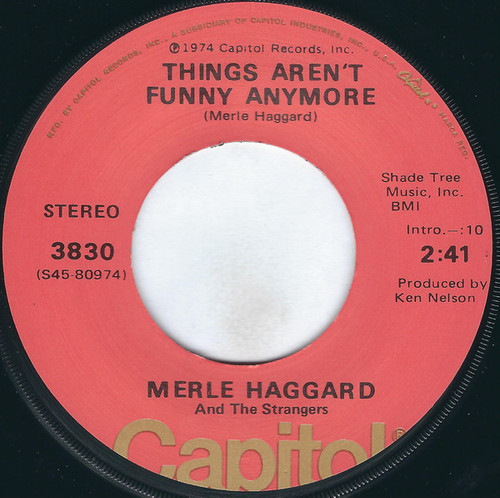 Merle Haggard And The Strangers (5) - Things Aren't Funny Anymore - Capitol Records - 3830 - 7", Single, Los 1074482323