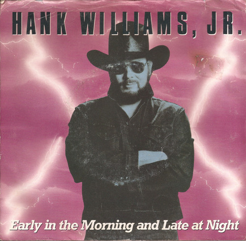 Hank Williams Jr. - Early In The Morning And Late At Night - Warner Bros. Records, Curb Records - 7-27722 - 7", Single 1074530672