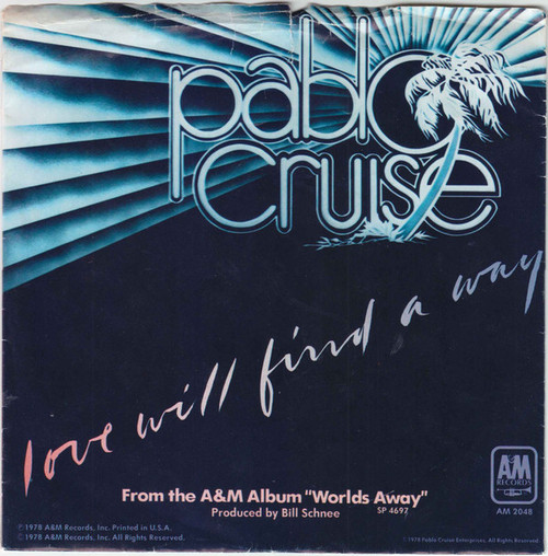Pablo Cruise - Love Will Find A Way / Always Be Together - A&M Records - 2048-S - 7", Single 1075843909