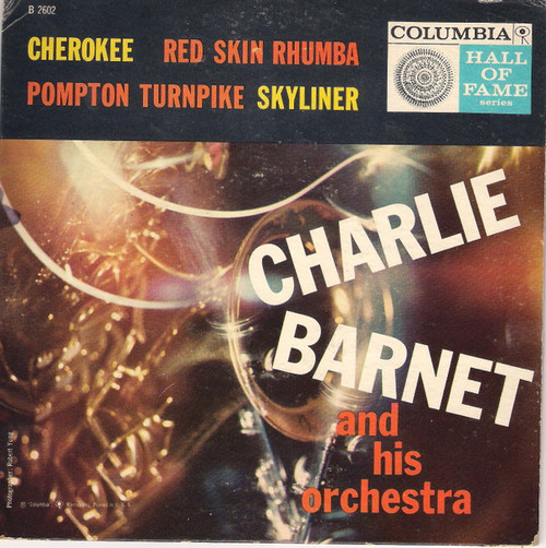 Charlie Barnet And His Orchestra - Cherokee / Red Skin Rhumba / Pompton Turnpike / Skyliner (7", EP)