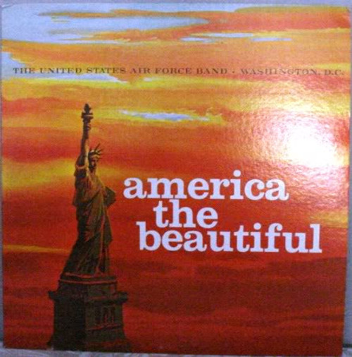 United States Air Force Band, The* and The Singing Sergeants* - America The Beautiful (LP, Album)