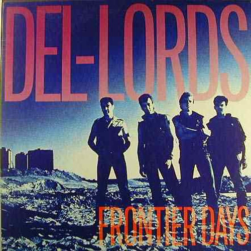 The Del-Lords* - Frontier Days (LP, Album)