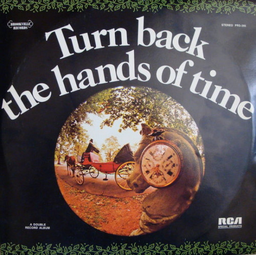 Various - Turn Back The Hands Of Time - RCA Victor, Brookville Records, RCA Special Products - PRS-395(e), PRS-395 - 2xLP, Album, Comp 1082085049