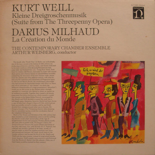 Kurt Weill • Darius Milhaud • Arthur Weisberg Conducting The Contemporary Chamber Ensemble* - Suite From The Threepenny Opera, La Création Du Monde (LP)