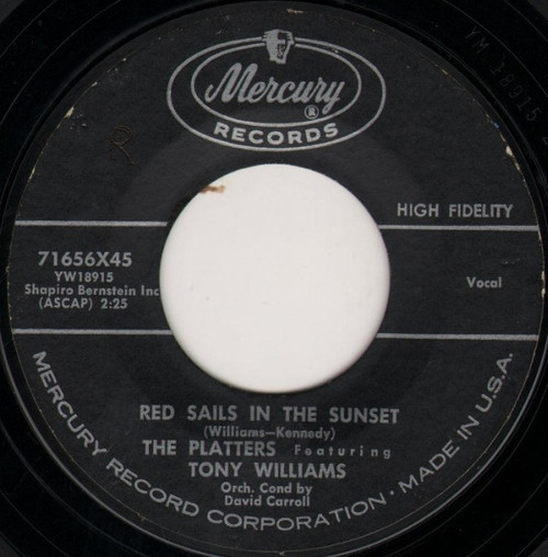 The Platters - Red Sails In The Sunset / Sad River - Mercury - 71656X45 - 7" 1086556682 The Platters - Red Sails In The Sunset / Sad River - Mercury - 71656X45 - 7" 1086556682