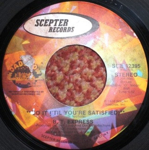 B.T. Express - Do It ('Til You're Satisfied) - Scepter Records, Roadshow - SCE-12395 - 7", Single 1086747433