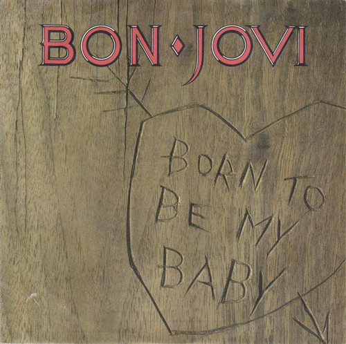 Bon Jovi - Born To Be My Baby (7", Pap)