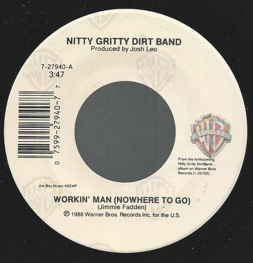 Nitty Gritty Dirt Band - Workin' Man (Nowhere To Go) - Warner Bros. Records - 7-27940 - 7", Single 1086975084