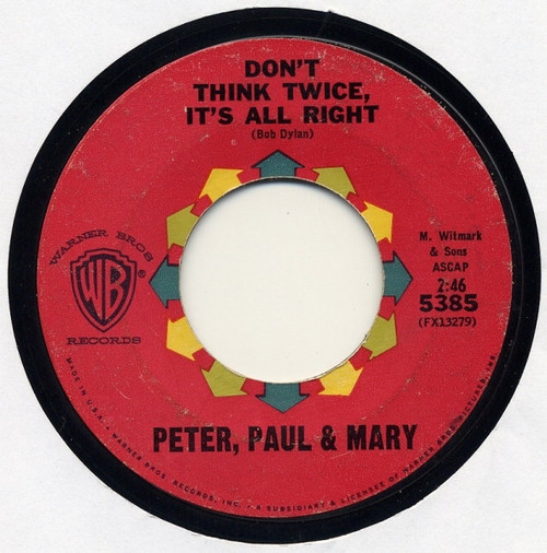 Peter, Paul & Mary - Don't Think Twice, It's All Right / Autumn To May - Warner Bros. Records - 5385 - 7", Single 1087023912