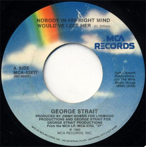 George Strait - Nobody In His Right Mind Would've Left Her (7", Single, Pin)