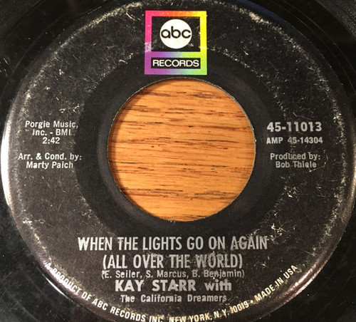 Kay Starr With The California Dreamers - When The Lights Go On Again (All Over The World) / Only When You're Lonely - ABC Records - 45-11013 - 7", Single 1087971310